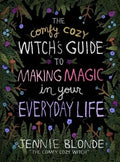 The Comfy Cozy Witch's Guide to Making Magic